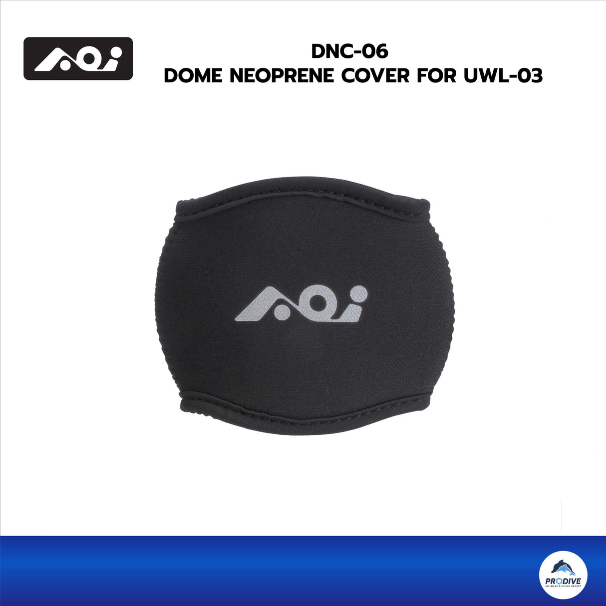 AOI 4 Dome Port Neoprene Cover for UWL03 - PRODIVE